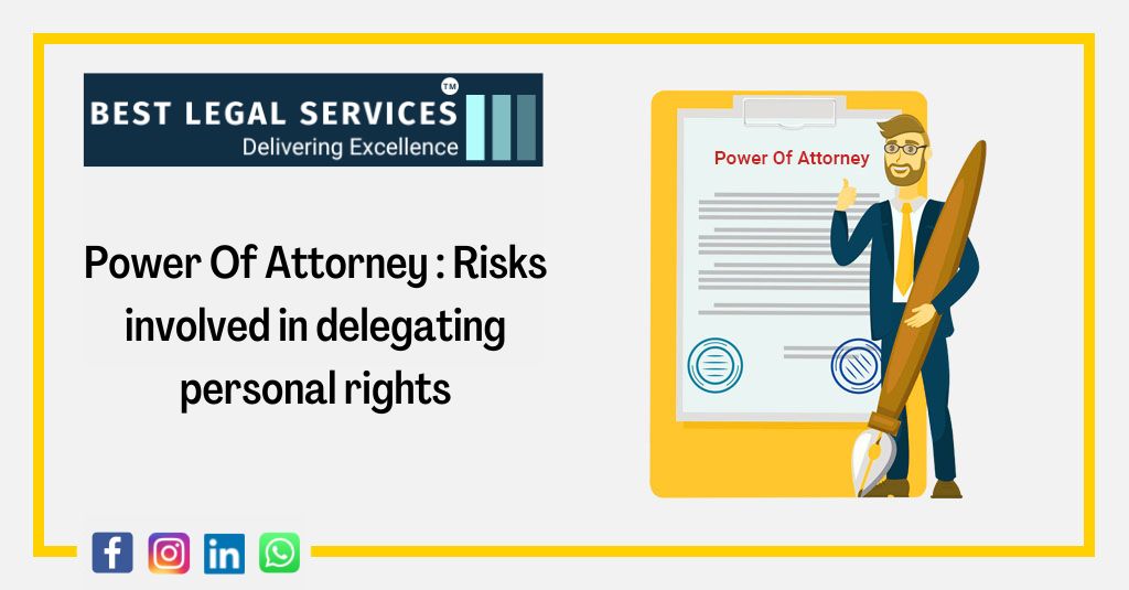 Power Of Attorney: Risks Involved In Delegating Personal Rights